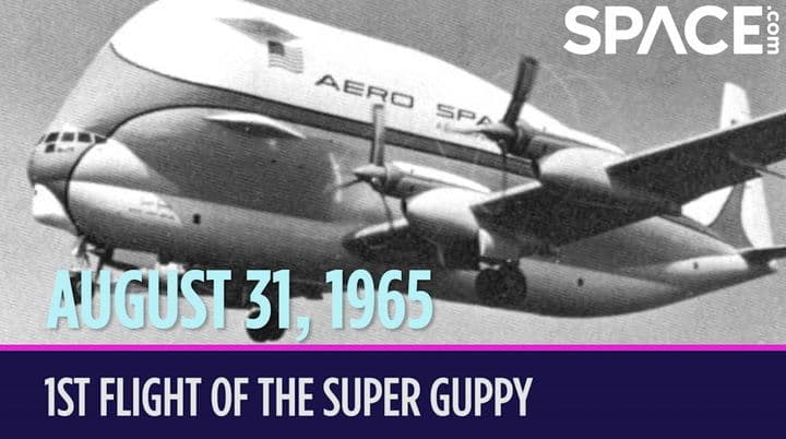 On this day in space! Aug. 31, 1965: NASA's ginormous Super Guppy carrier plane takes 1st flight like a flying whale