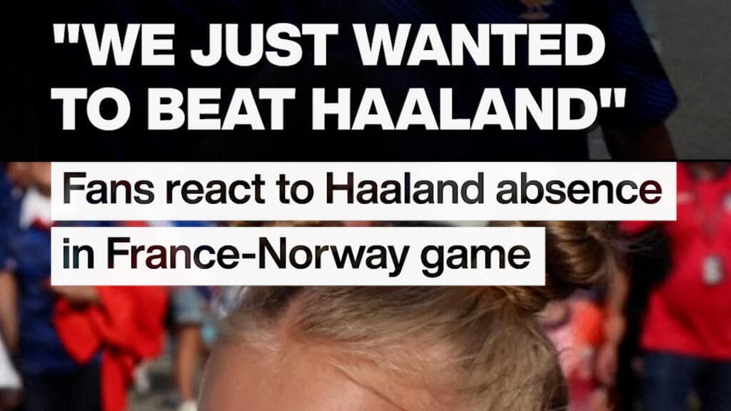 Fans react to Haaland absence in France-Norway game