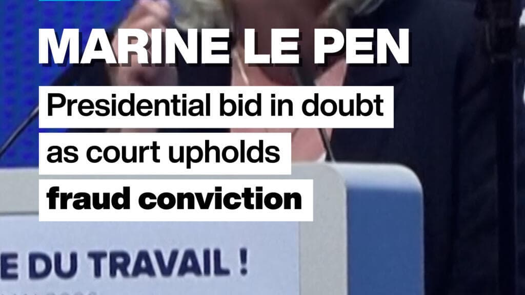 Marine Le Pen: Presidential bid in doubt as court upholds fraud conviction