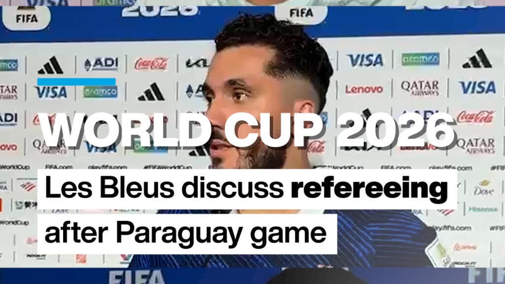 World Cup 2026: Les Bleus discuss refereeing after Paraguay game