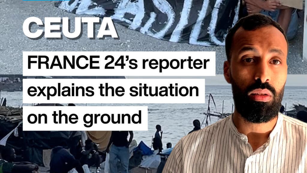 Ceuta: FRANCE 24 brings you up-to-speed