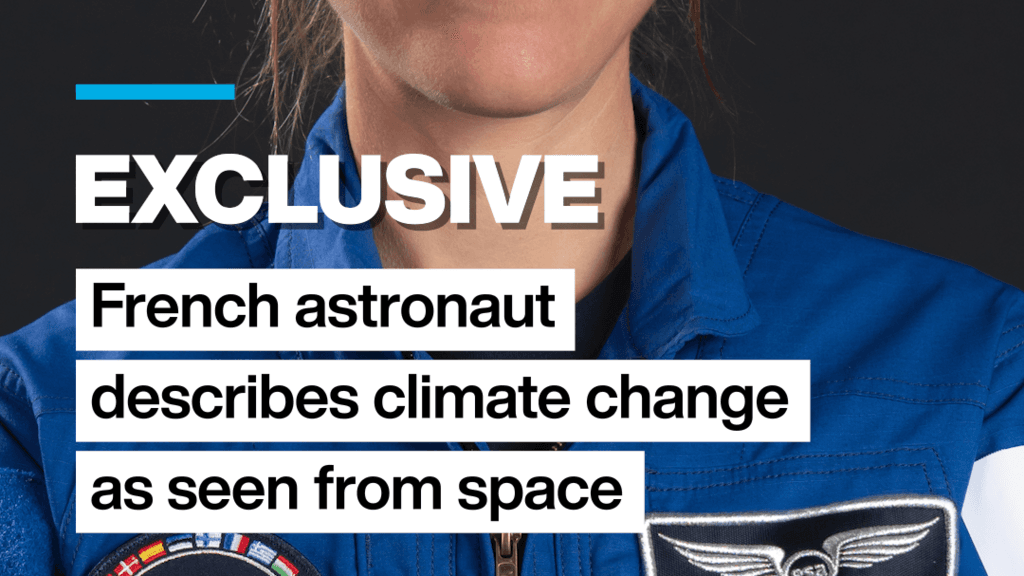 Exclusive - French astronaut describes climate change as seen from space