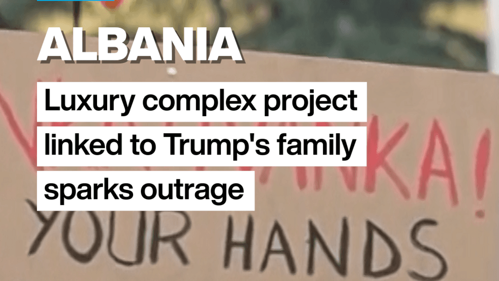 Albania: luxury complex project linked to Trump's family sparks outrage